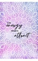 Be the Energy You Want To Attract