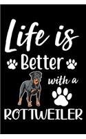 Life Is Better With A Rottweiler