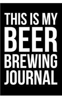 This Is My Beer Brewing Journal: 6x9" Dot Bullet Notebook/Journal Funny Gift Idea For Home Brews, Home Brewers, Brewers, Beer Lovers