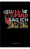 Zu Vino Sag Ich Nie No Kalender 2020: A5 Monatsplaner Lustiges Frauengeschenk Weihnachten Wein Liebhaber