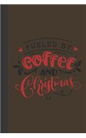 Fueled By coffee and christmas