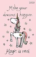 Make Your Dreams Happen Magic Is Real 2020: 6"x9" Daily and Weekly Agenda Planner and Organizer
