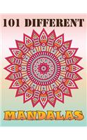 101 Different Mandalas: A Big Mandala Coloring Book with Great Variety of Mixed Mandala Designs and Over 101 Different Mandalas to Color