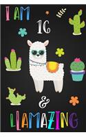 I Am 16 and Llamazing: Cute Llama Journal Lined Blank Notebook and Happy Birthday Notebook for 16 Year Old Girls, Cute Llama Birthday Journal Birthday Gift for 16th Birthd