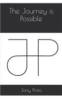 The Journey Is Possible: 28 Principles on How to Make Your Life's Dreams Achievable