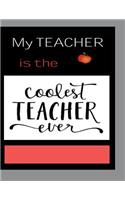 My Teacher Is the Coolest Teacher Ever