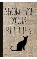 Show Me Your Kitties: Kitty Cat Lined Journal Pages for Journaling, Studying, Writing, Daily Reflection / Student Workbook