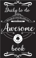 Awesome daily to do book - 365 page for every day of the year. Organize your day