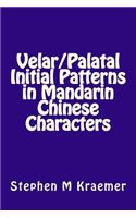 Velar/Palatal Initial Patterns in Mandarin Chinese Characters