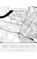 Samut Prakan (Thailand) Trip Journal: Lined Samut Prakan (Thailand) Vacation/Travel Guide Accessory Journal/Diary/Notebook with Samut Prakan (Thailand) Map Cover Art