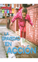 La Gravedad En Acción: Gravity in Action