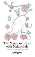 Mums Are Filled With Melancholy
