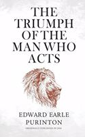 Triumph of the Man Who Acts