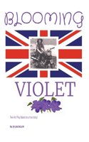 Blooming Violet: Two-Act Play (based on a true story) Although this is a script written with the intent to be performed on stage, the story told through the characte