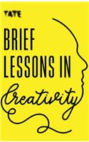 Brief Lessons in Creativity