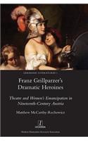 Franz Grillparzer's Dramatic Heroines