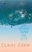 One Would Think the Deep: (YA Fiction)