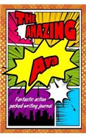 The Amazing Ava Fantastic Action Packed Writing Journal