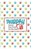 Murphy Leaves Paw Prints on My Heart