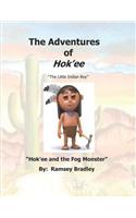 The Adventures of Hok'ee: Hok'ee and the Fog Monster(2 Adventures of Hok'ee)