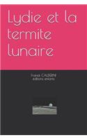 Lydie Et La Termite Lunaire