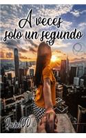 A veces, solo un segundo