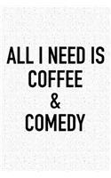 All I Need Is Coffee and Comedy