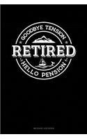 Retired - Goodbye Tension Hello Pension