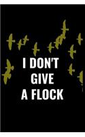 I Don't Give a Flock: Bird Watching Log Book, Field Diary Notebook, Birding Trips Species Record Tracker, Birder Journal