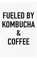 Fueled by Kombucha and Coffee: A 6x9 Inch Matte Softcover Journal Notebook with 120 Blank Lined Pages and a Funny Caffeine Powered Cover Slogan