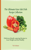 The Ultimate Keto Side Dish Recipe Collection