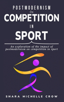 exploration of the impact of postmodernism on competition in sport