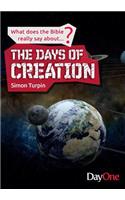 The Days of Creation: (What Does the Bible Really Say About?)