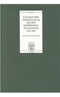 La evolucion generica de la ficcion sentimental de los siglos XV y XVI