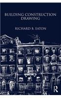 Building Construction Drawing: A Class-Book for the Elementary Student and Artisan