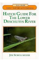 Hatch Guide for the Lower Deschutes River