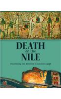 Death on the Nile: Uncovering the Afterlife of Ancient Egypt