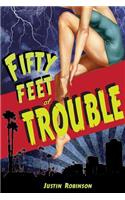 Fifty Feet of Trouble