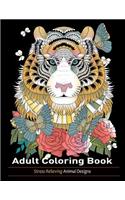 Adult Coloring Book: Stress Relieving Animal Designs: Stress Relieving Animal Designs