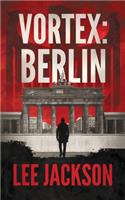 Vortex: Berlin(3 Reluctant Assassin)