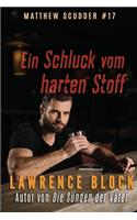 Schluck vom harten Stoff