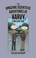 Amazing Scientific Adventures of Harvy, a Brilliant Cane