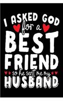 I Asked God For A Best Friend So He Sent Me My Husband: Birthday Party Books (notebook, journal, diary)