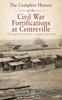 Complete History of the Civil War Fortifications at Centreville