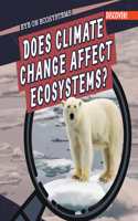Does Climate Change Affect Ecosystems?: (Eye on Ecosystems)