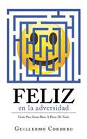 Feliz En La Adversidad