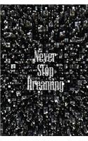 Never Stop Dreaming