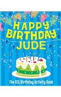 Happy Birthday Jude - The Big Birthday Activity Book