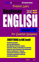 Preston Lee's Beginner English Lesson 1 - 20 For Swedish Speakers (British): (Preston Lee's English for Swedish Speakers (British Version))
