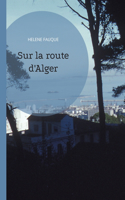 Sur la route d'Alger